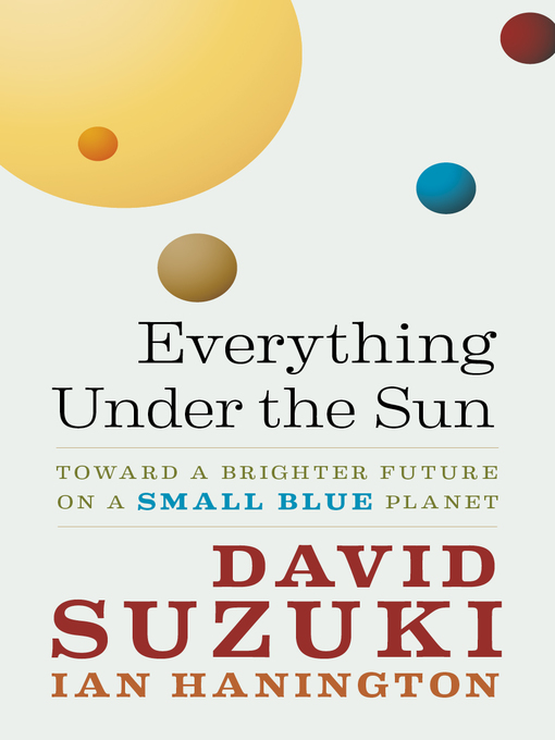 Title details for Everything Under the Sun by David Suzuki - Available